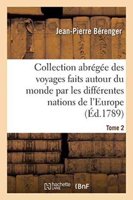 Produktbild: Collection abr&eacute;g&eacute;e des voyages faits autour du monde par les diff&eacute;rentes nations de l'Europe