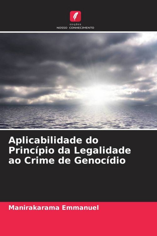 Produktbild: Aplicabilidade do Princ&iacute;pio da Legalidade ao Crime de Genoc&iacute;dio