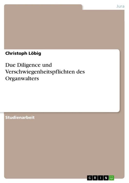 Produktbild: Due Diligence und Verschwiegenheitspflichten des Organwalters