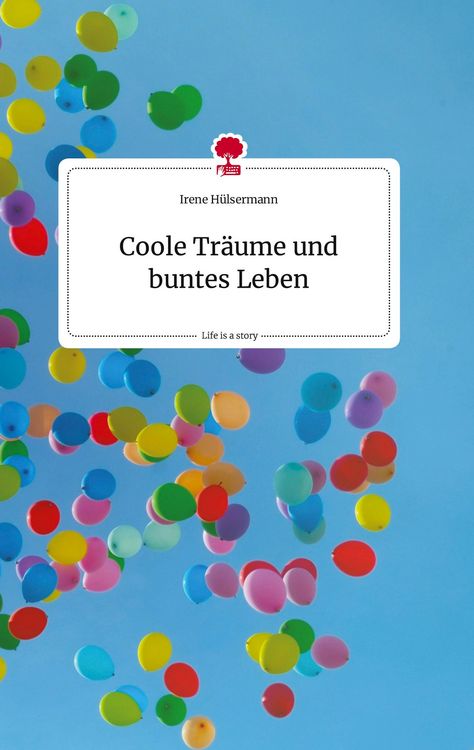 Produktbild: Coole Tr&auml;ume und buntes Leben. Life is a Story - story.one