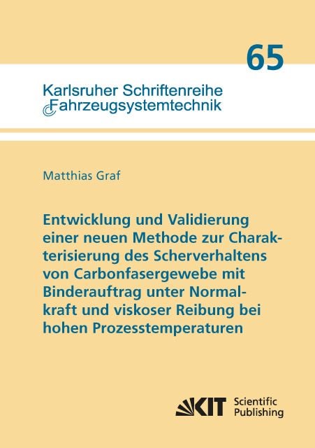 Produktbild: Entwicklung und Validierung einer neuen Methode zur Charakterisierung des Scherverhaltens von Carbonfasergewebe mit Binderauftrag unter Normalkraft un