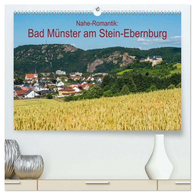 Produktbild: Nahe-Romantik: Bad M&uuml;nster am Stein-Ebernburg (hochwertiger Premium Wandkalender 2026 DIN A2 quer), Kunstdruck in Hochglanz