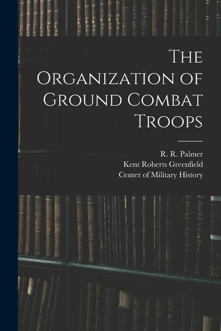 Produktbild: The Organization of Ground Combat Troops