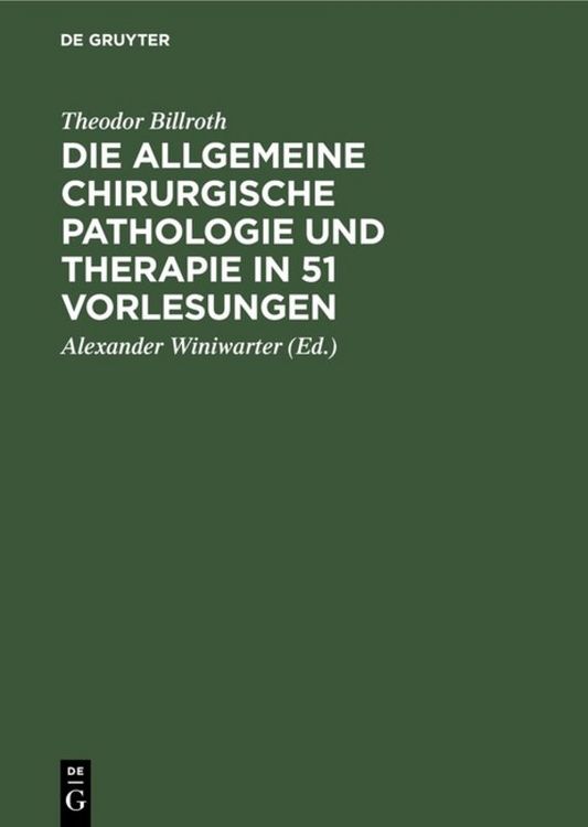 Produktbild: Die allgemeine chirurgische Pathologie und Therapie in 51 Vorlesungen