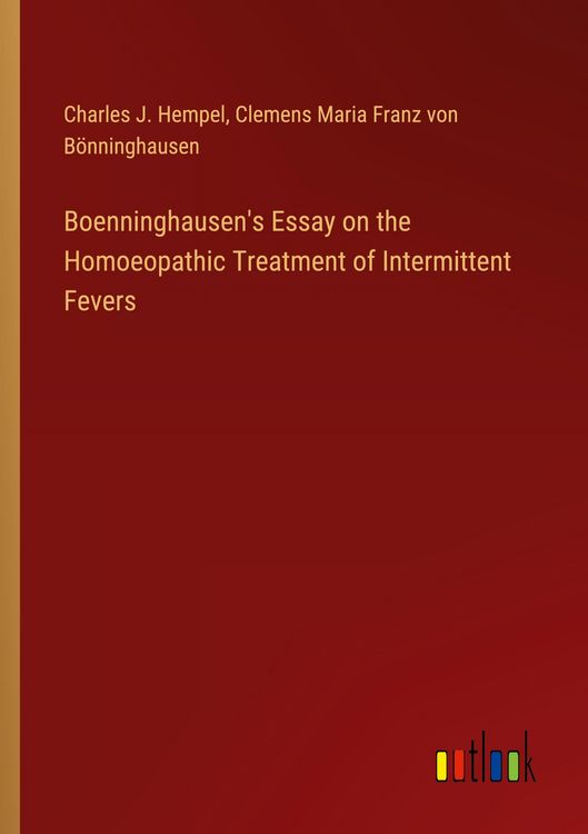 Produktbild: Boenninghausen's Essay on the Homoeopathic Treatment of Intermittent Fevers