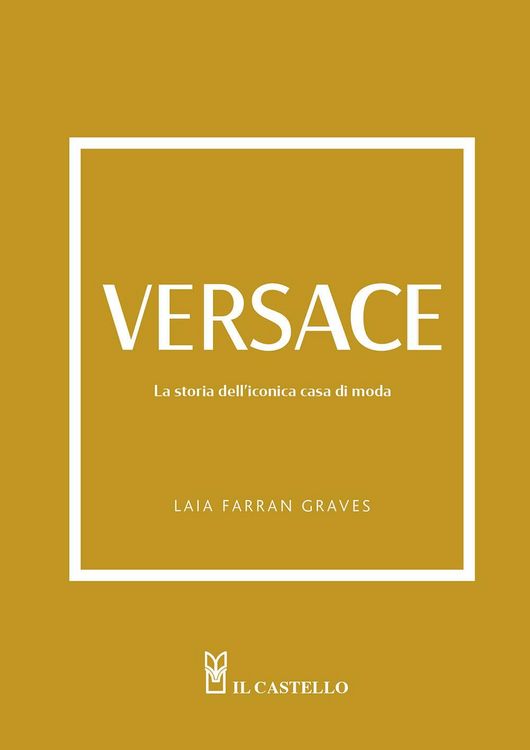 Produktbild: Versace. La storia dell'iconica casa di moda