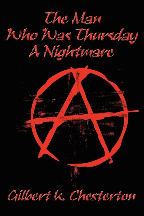 Produktbild: The Man Who Was Thursday, A Nightmare - A Metaphysical Thriller of Anarchy, Identity, and the Battle Between Chaos and Order