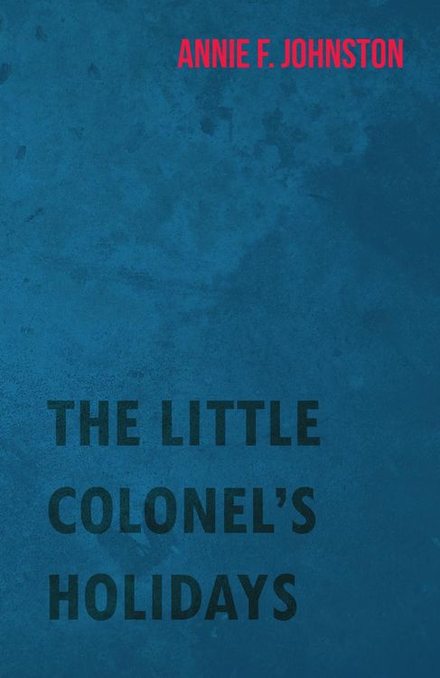 Produktbild: The Little Colonel's Holidays