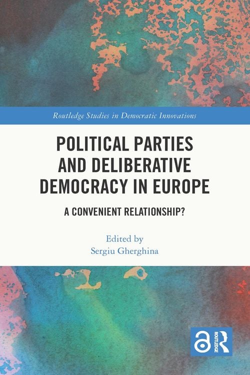 Produktbild: Political Parties and Deliberative Democracy in Europe