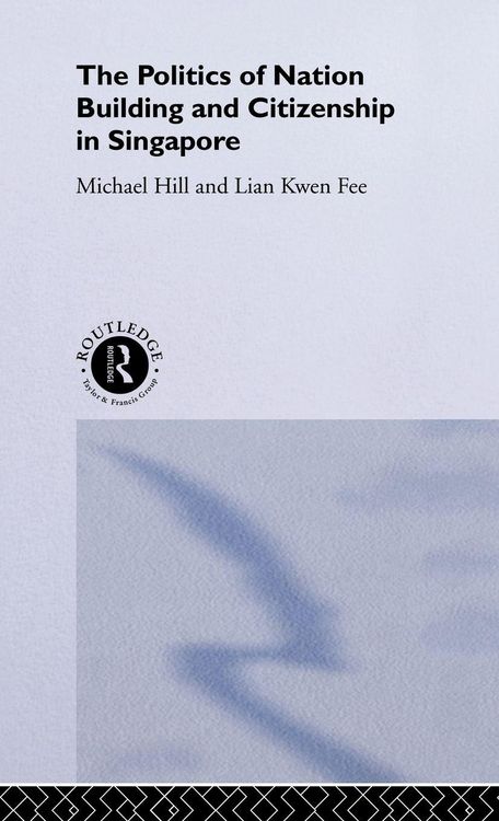 Produktbild: The Politics of Nation Building and Citizenship in Singapore
