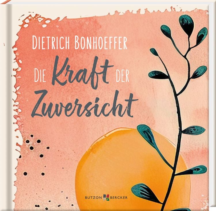 Produktbild: Dietrich Bonhoeffer: Die Kraft der Zuversicht