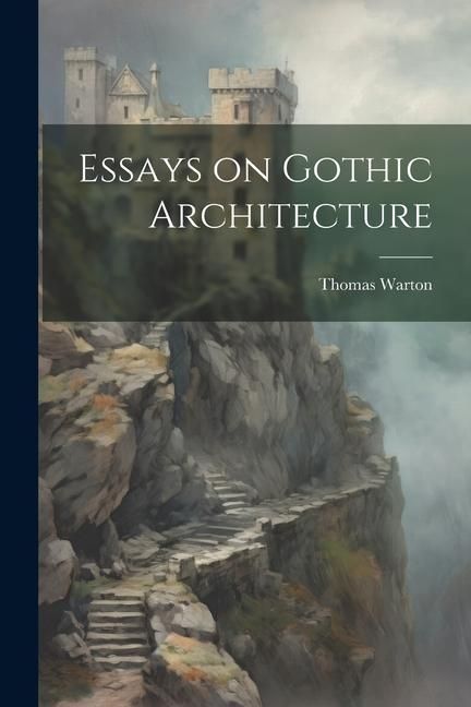 Produktbild: Essays on Gothic Architecture