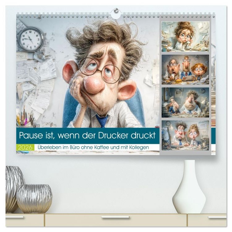 Produktbild: Pause ist, wenn der Drucker druckt (hochwertiger Premium Wandkalender 2026 DIN A2 quer), Kunstdruck in Hochglanz
