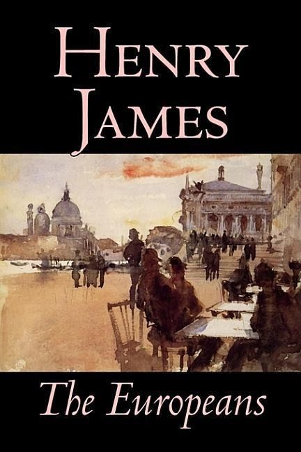 Produktbild: The Europeans by Henry James, Fiction, Classics