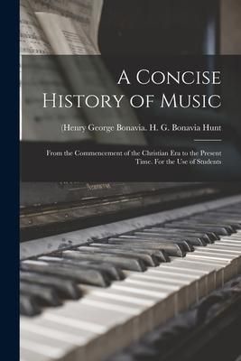 Produktbild: A Concise History of Music: From the Commencement of the Christian Era to the Present Time. For the Use of Students