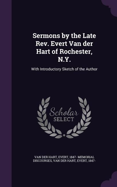 Produktbild: Sermons by the Late Rev. Evert Van der Hart of Rochester, N.Y.
