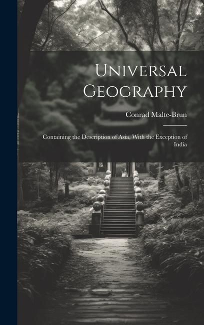 Produktbild: Universal Geography: Containing the Description of Asia, With the Exception of India