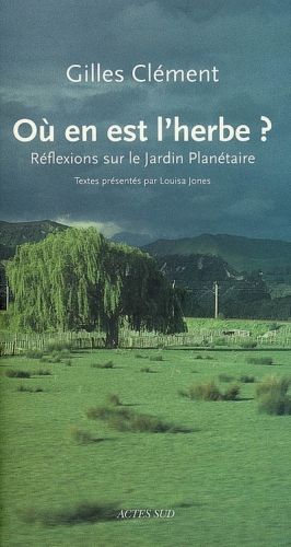 Produktbild: O&ugrave; en est l'herbe ? : r&eacute;flexions sur le jardin plan&eacute;taire