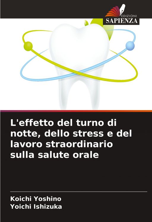Produktbild: L'effetto del turno di notte, dello stress e del lavoro straordinario sulla salute orale
