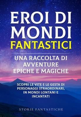 Produktbild: "Eroi di mondi fantastici