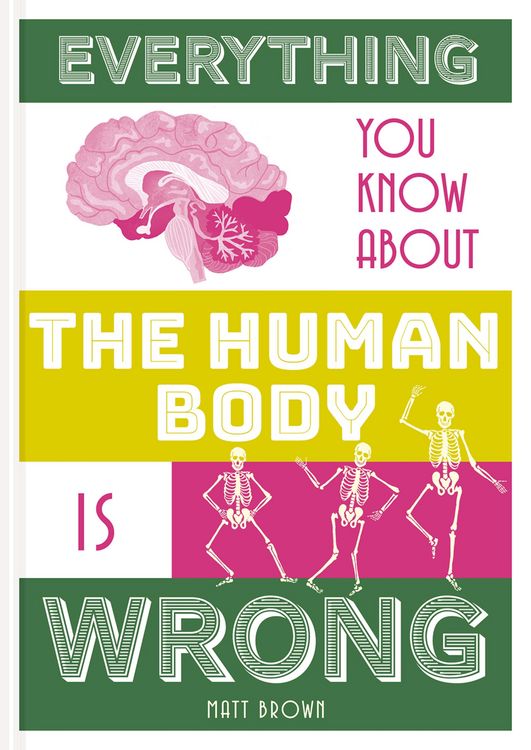 Produktbild: Everything You Know About the Human Body is Wrong