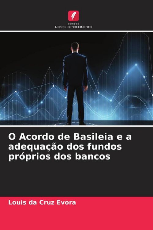 Produktbild: O Acordo de Basileia e a adequa&ccedil;&atilde;o dos fundos pr&oacute;prios dos bancos