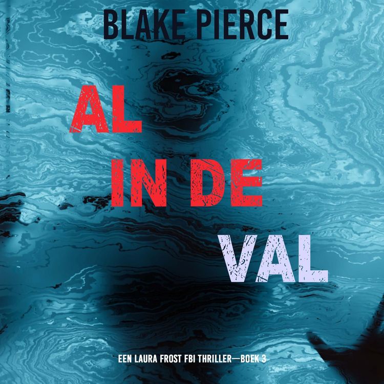 Produktbild: Al in de Val (Een Laura Frost FBI Thriller&mdash;Boek 3)