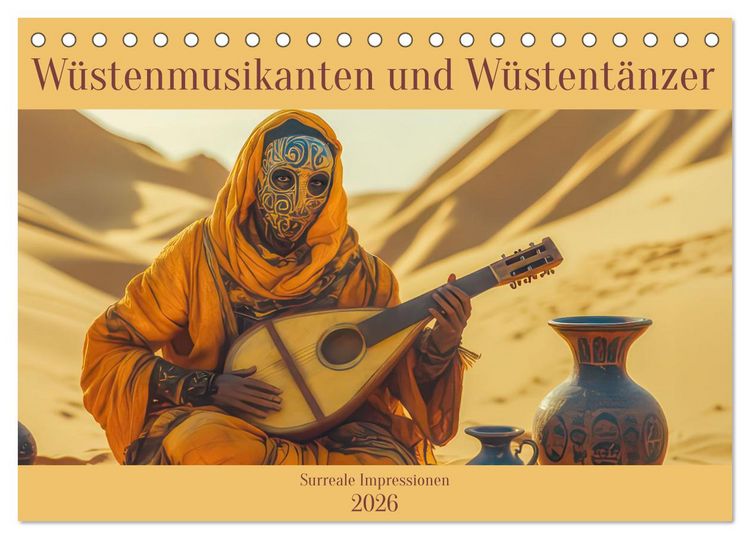 Produktbild: W&uuml;stenmusikanten und W&uuml;stent&auml;nzer - Surreale Impressionen (Tischkalender 2026 DIN A5 quer), CALVENDO Monatskalender