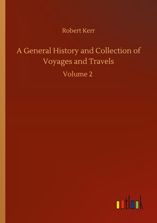 Produktbild: A General History and Collection of Voyages and Travels