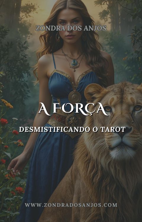 Produktbild: Desmistificando o Tarot - A For&ccedil;a (Desmistificando o Tarot - Os 22 Arcanos Maiores., #8)