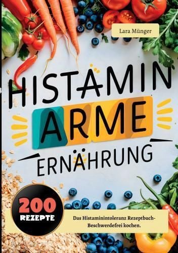 Produktbild: Histaminarme Ern&auml;hrung mit 200 Rezepten