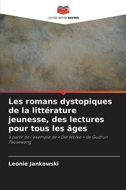 Produktbild: Les romans dystopiques de la litt&eacute;rature jeunesse, des lectures pour tous les &acirc;ges