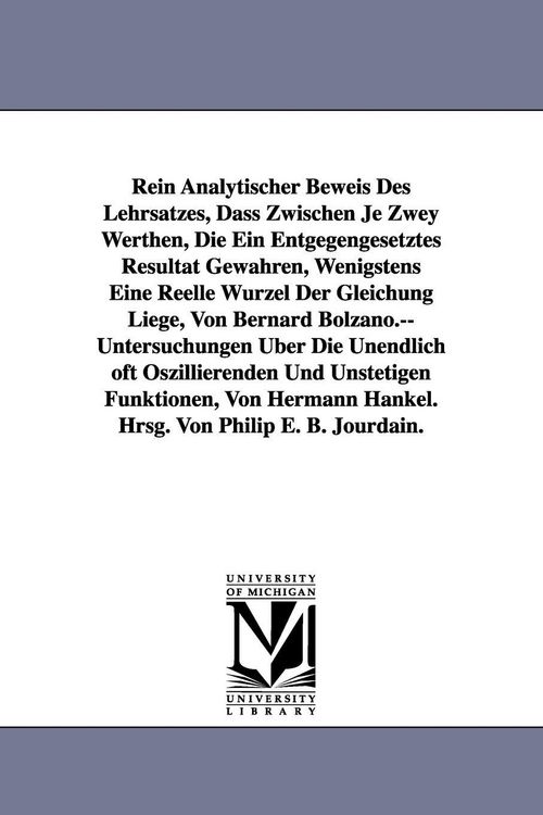Produktbild: Rein Analytischer Beweis Des Lehrsatzes, Dass Zwischen Je Zwey Werthen, Die Ein Entgegengesetztes Resultat Gewahren, Wenigstens Eine Reelle Wurzel Der