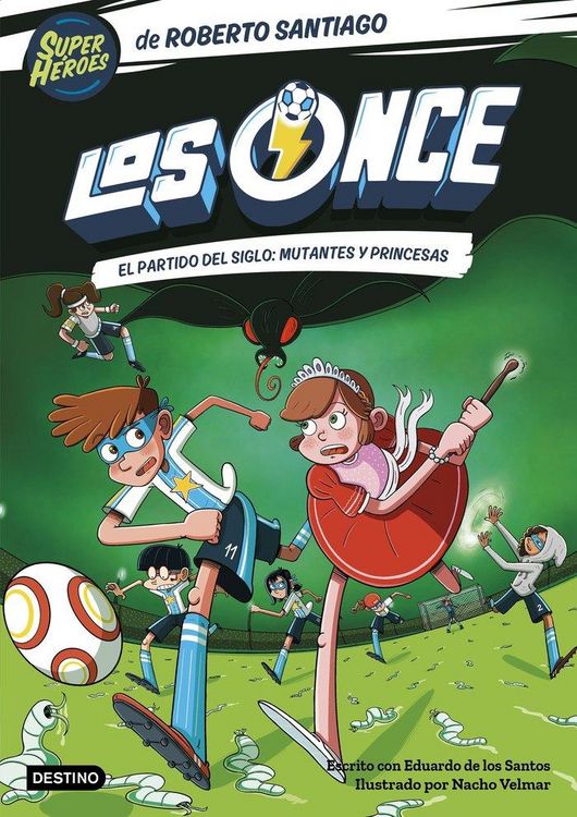 Produktbild: Los Once 4. El partido del Siglo: Mutantes y Princesas