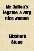 Produktbild: Mr. Dalton's Legatee, a Very Nice Woman