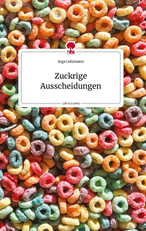 Produktbild: Zuckrige Ausscheidungen. Life is a Story - story.one