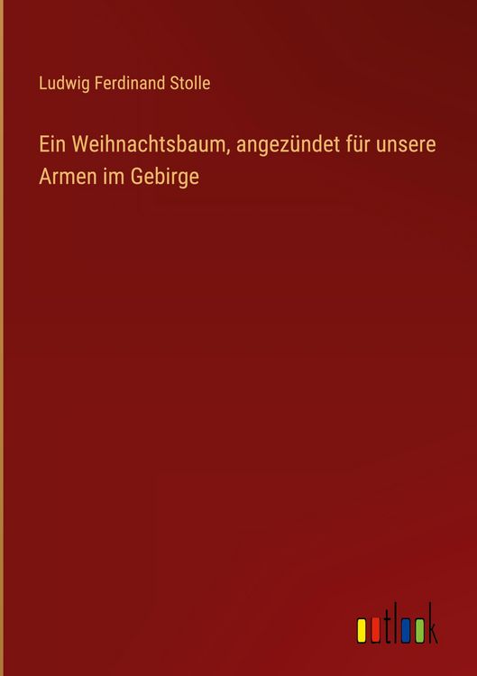 Produktbild: Ein Weihnachtsbaum, angez&uuml;ndet f&uuml;r unsere Armen im Gebirge