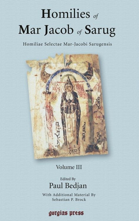 Produktbild: Homilies of Mar Jacob of Sarug / Homiliae Selectae Mar-Jacobi Sarugensis (3 of 6 volumes)