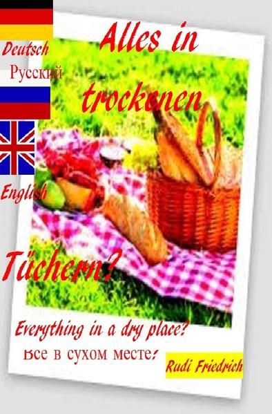 Produktbild: Alles in trockenen T&uuml;chern? Everything in a dry place? Все в сухом месте? Deutsch Russisch English