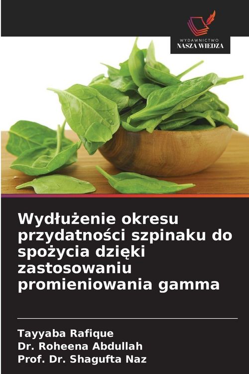 Produktbild: Wyd&iquest;u&iquest;enie okresu przydatno&iquest;ci szpinaku do spo&iquest;ycia dzi&iquest;ki zastosowaniu promieniowania gamma