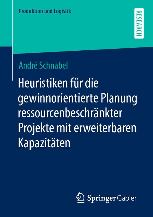 Produktbild: Heuristiken f&uuml;r die gewinnorientierte Planung ressourcenbeschr&auml;nkter Projekte mit erweiterbaren Kapazit&auml;ten