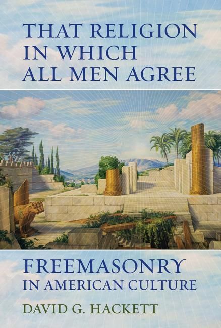 Produktbild: Hackett, D: That Religion in Which All Men Agree - Freemason