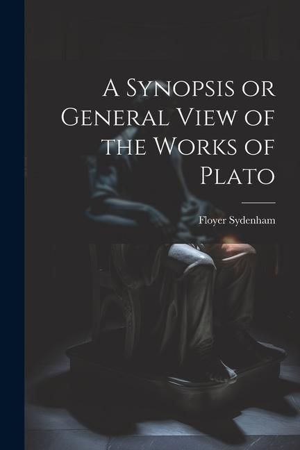 Produktbild: A Synopsis or General View of the Works of Plato