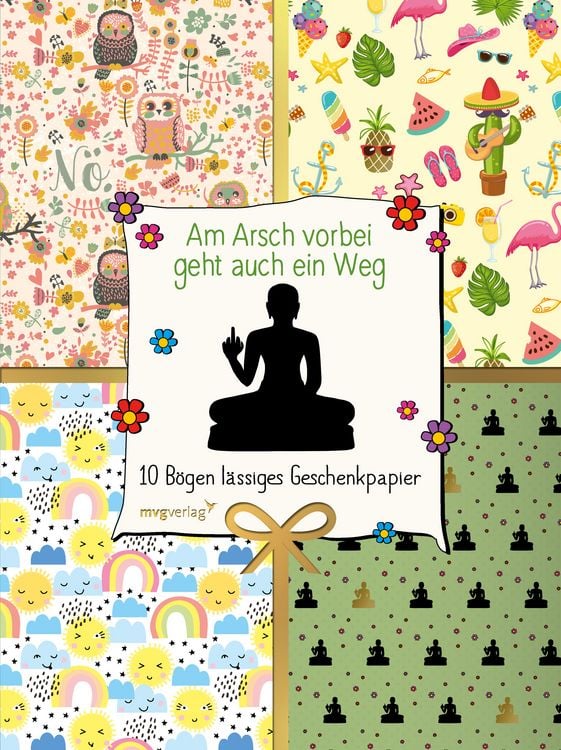 Produktbild: Am Arsch vorbei geht auch ein Weg &ndash; 10 B&ouml;gen l&auml;ssiges Geschenkpapier