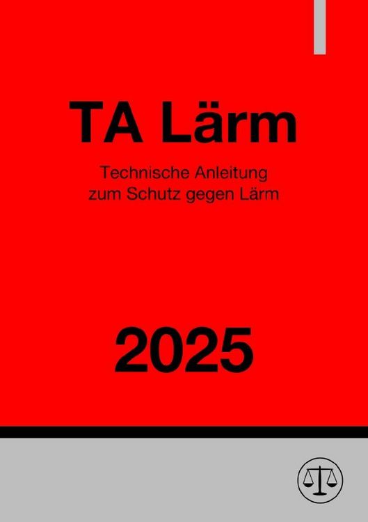Produktbild: Technische Anleitung zum Schutz gegen L&auml;rm - TA L&auml;rm 2025