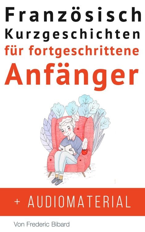 Produktbild: Franz&ouml;sisch: Kurzgeschichten f&uuml;r fortgeschrittene Anf&auml;nger + Audiomaterial (Franz&ouml;sisch f&uuml;r Anf&auml;nger, #1)