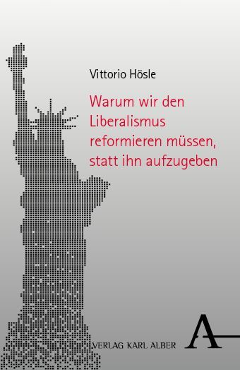 Produktbild: Warum wir den Liberalismus reformieren m&uuml;ssen, statt ihn aufzugeben