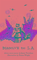 Produktbild: Trevelyan, J: DISSOLVE to: L.A.