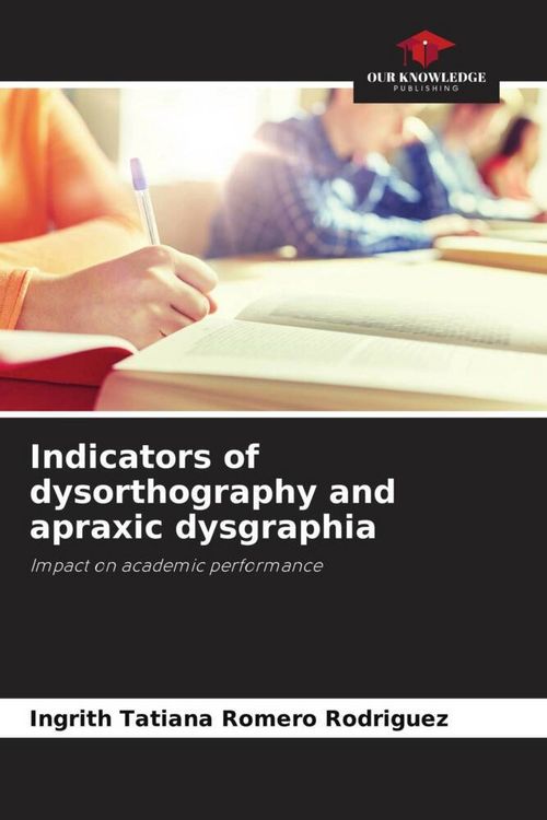 Produktbild: Indicators of dysorthography and apraxic dysgraphia