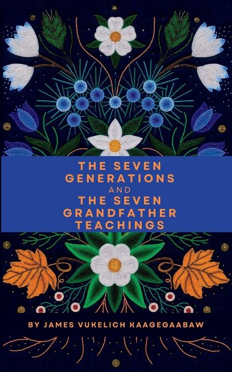 Produktbild: The Seven Generations and The Seven Grandfather Teachings